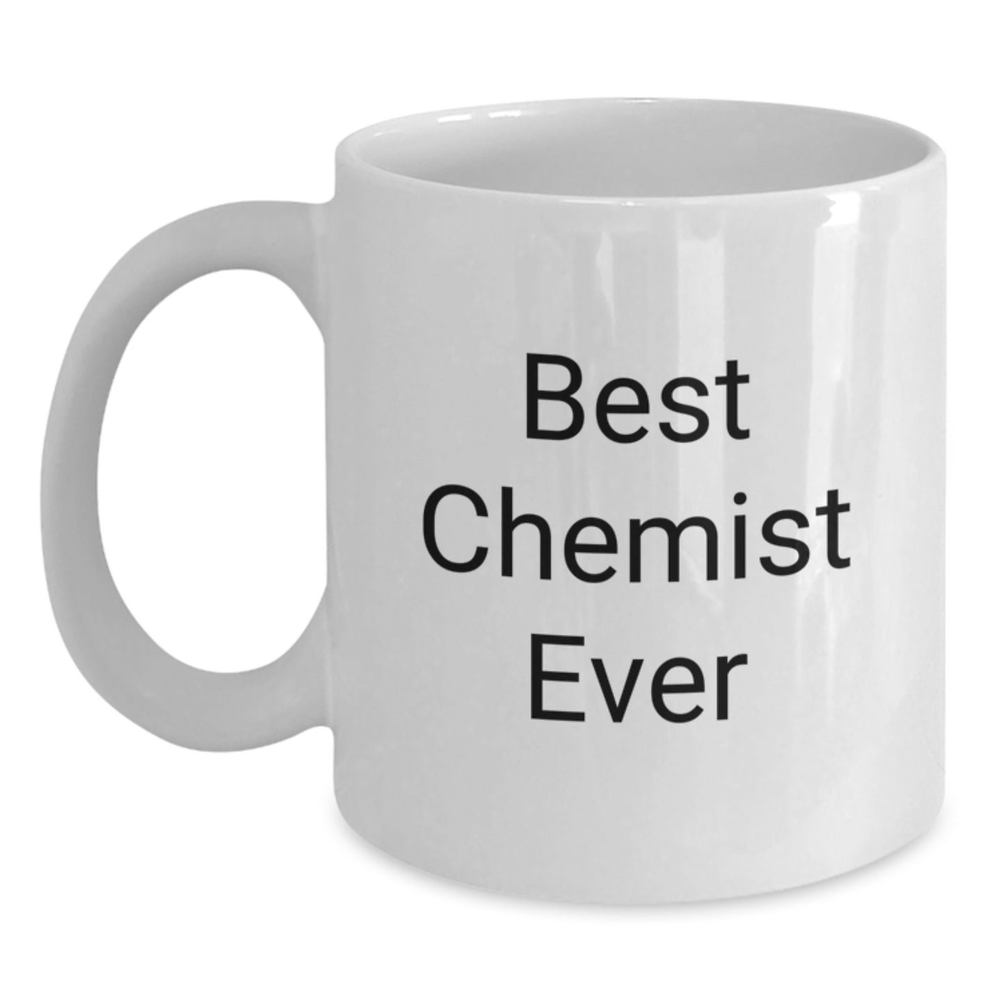 Funny White Coffee Mug Best Chemist Ever Quotes for Chemist Gifts from Friends - Main
