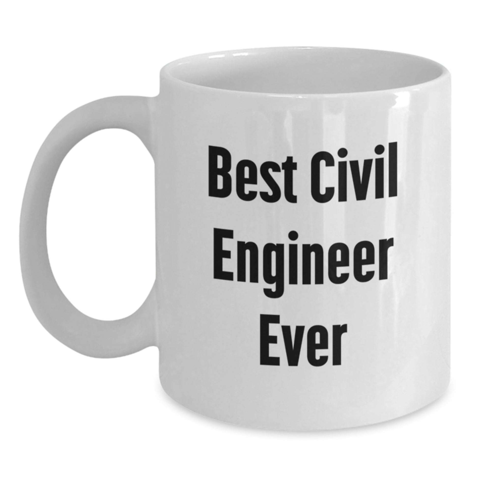 Funny Civil Engineer Gifts, White Coffee Mug with Best Civil Engineer Ever Quote, Gift for Civil Engineer Friends, Unique Christmas Unique Gift Ideas - Main