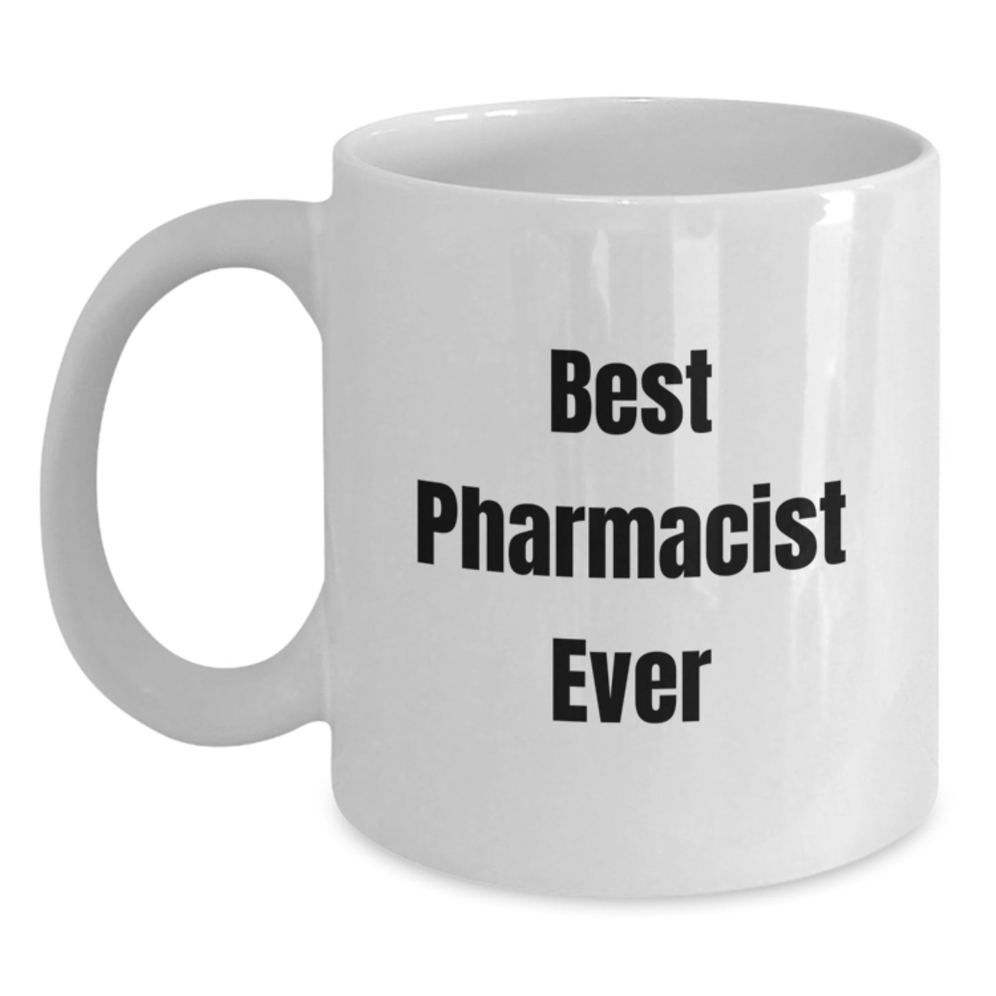 Funny Pharmacist Gifts for Men from Friends, White Coffee Mug Best Pharmacist Ever, Perfect Christmas Unique Gift Ideas - Main