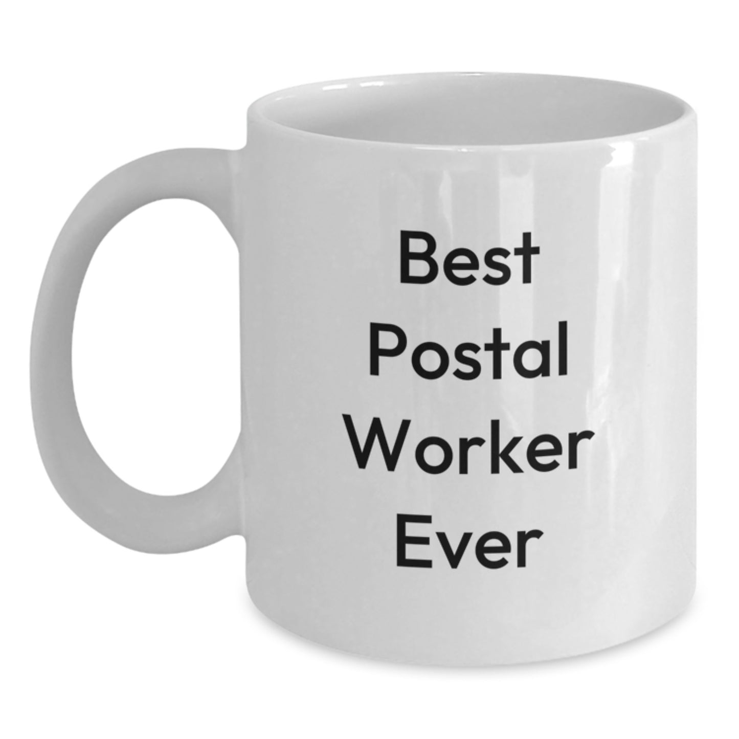 Funny Quote for Postal Worker Gifts, White Coffee Mug for Postal Worker, Best Postal Worker Ever - Main