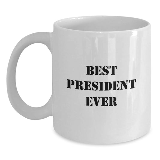 Funny President Gifts from Friends for the Best President Ever Birthday Unique Gifts White Coffee Mug - Main