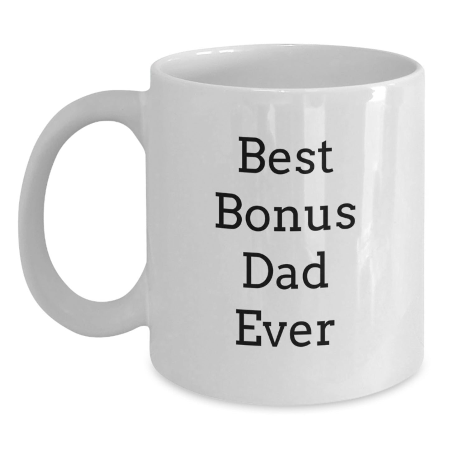 Funny Bonus Dad Gifts from Friends - White Coffee Mug 'Best Bonus Dad Ever' - Unique Christmas Memorable Presents for Men - Ceramic, Microwave, Dishwasher Safe - Main