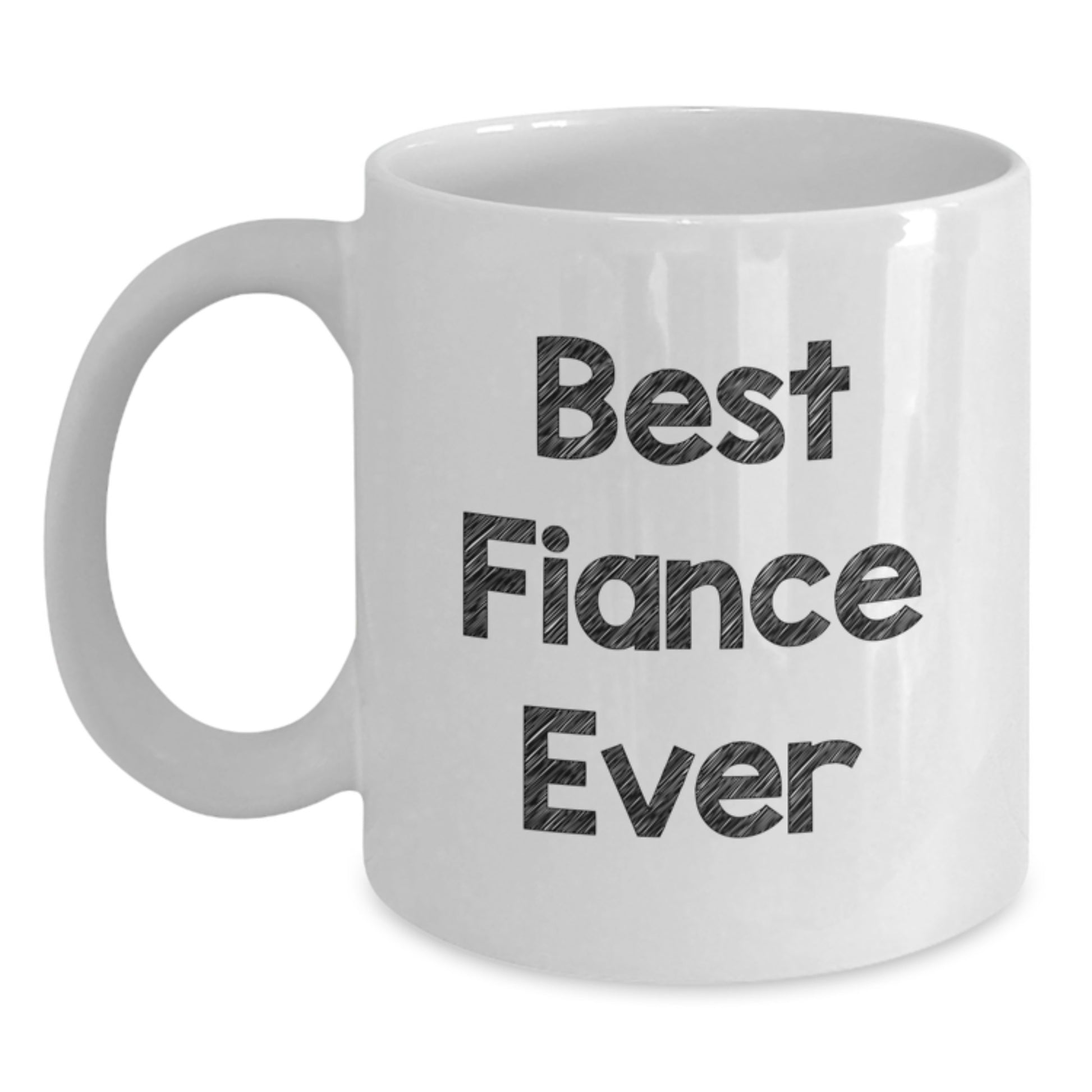 Funny Fiance Gifts - Best Fiance Ever White Coffee Mug, Gifts from Family to Fiance on Birthday - Main