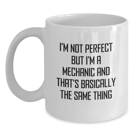 Funny Mechanic Gifts from Friends, 'I'm Not Perfect But I'm A Mechanic And That's Basically The Same Thing' Christmas Unique Gifts for Mechanic Men - Main