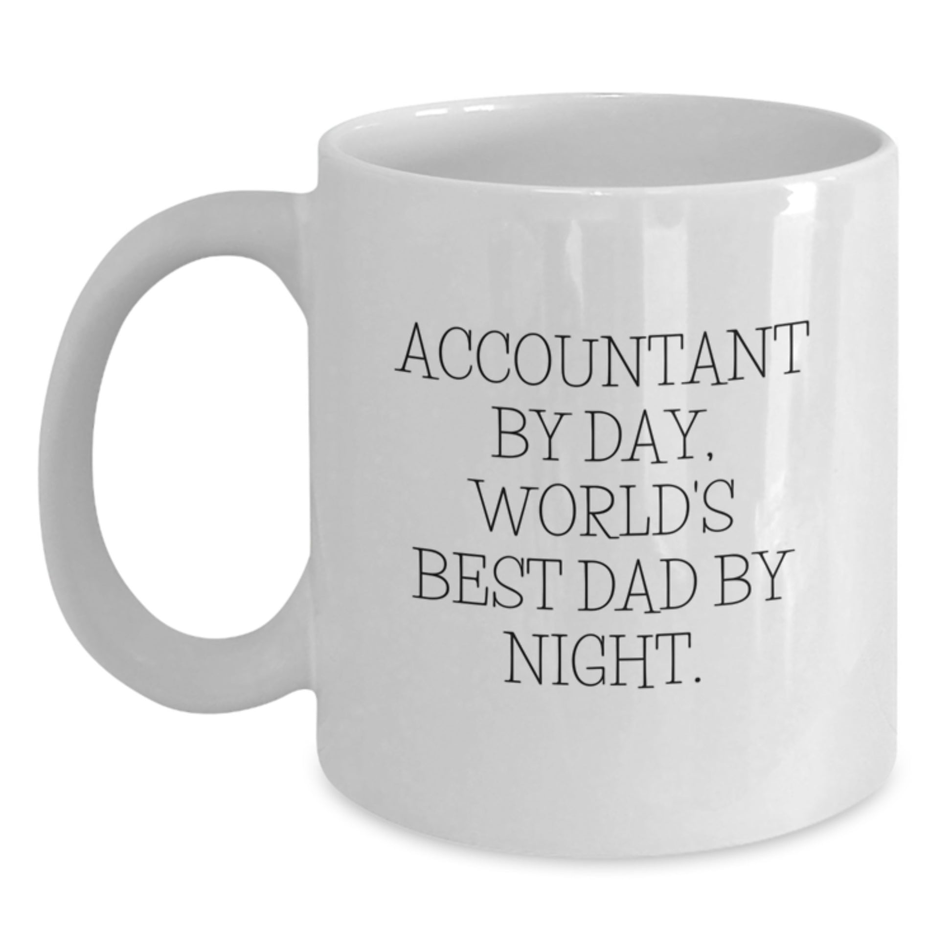 Funny Accountant Gifts - Unique White Coffee Mug for Accountant Dad, 'Accountant By Day, World's Best Dad' - Gifts from Family - Main