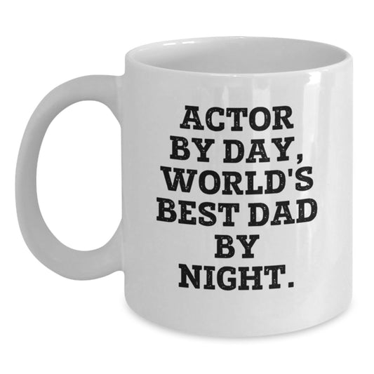 Funny Actor White Coffee Mug Gifts for Dad Actor By Day, World's Best Dad By Night, Unique Christmas Unique Gifts from Dad to Actor - Main