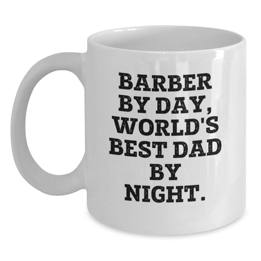 Funny Barber Gifts from Dad - 'Barber By Day, World's Best Dad By Night.' - White Coffee Mug for Birthday - Main