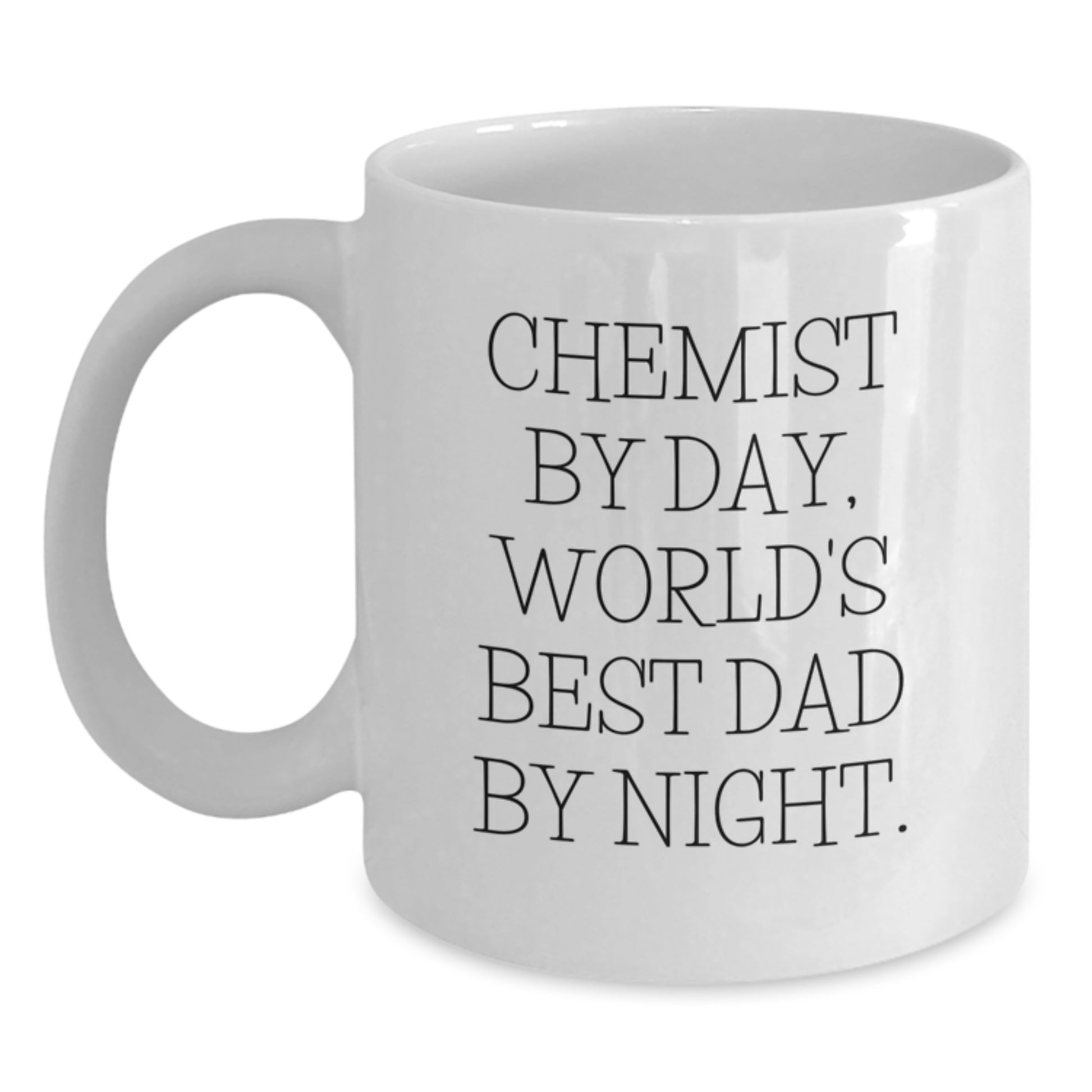Funny Chemist Gifts - White Coffee Mug for Birthday, 'Chemist By Day, World's Best Dad By Night.' - Gifts from Dad to Chemist - Main