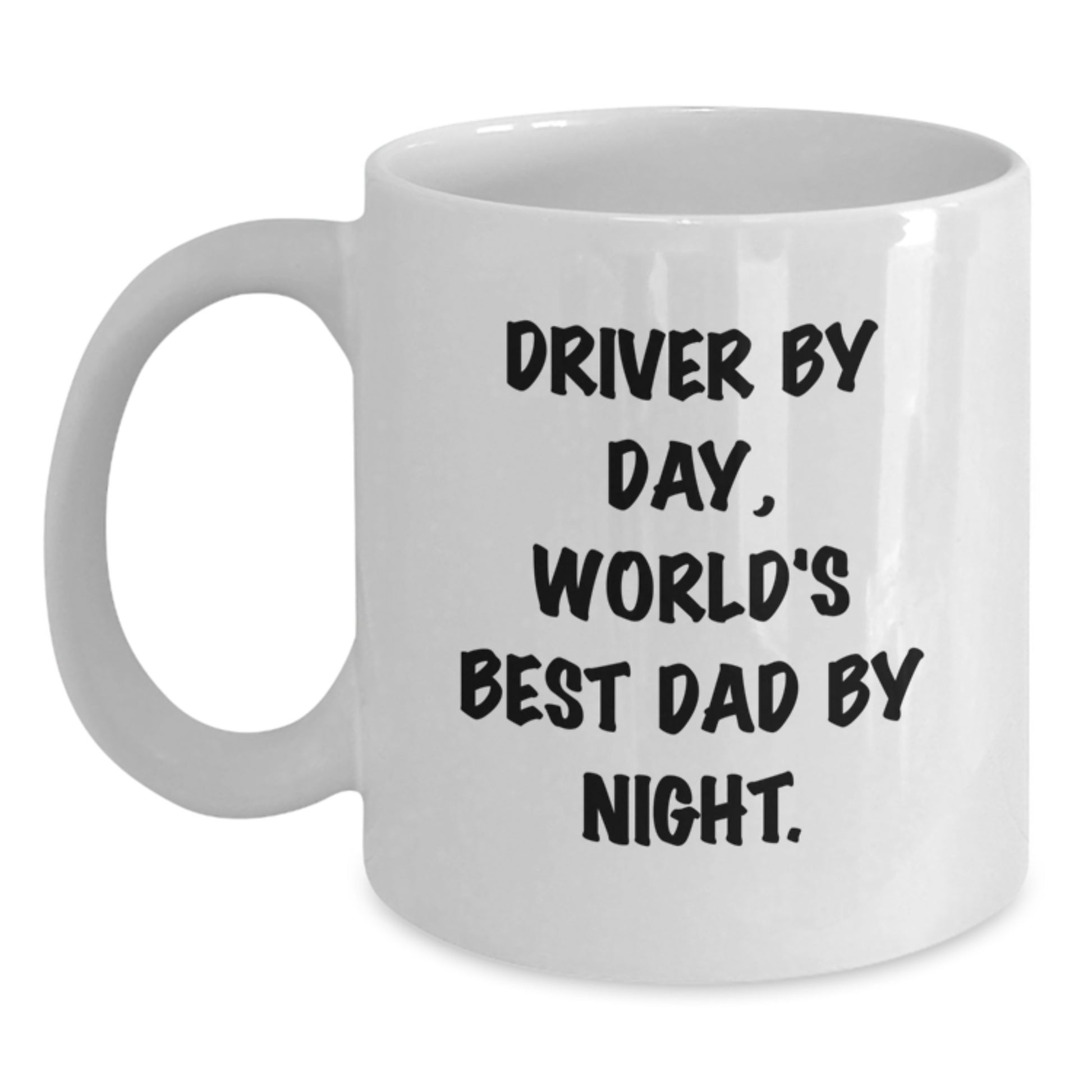 Driver Gifts, Funny White Coffee Mug, 'Driver By Day, World's Best Dad By Night.' Quote for Birthday, Gifts from Family to Driver, Unique White Mugs for Men and Women - Main