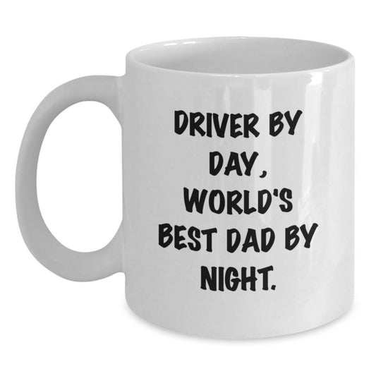 Driver Gifts, Funny White Coffee Mug, 'Driver By Day, World's Best Dad By Night.' Quote for Birthday, Gifts from Family to Driver, Unique White Mugs for Men and Women - Main