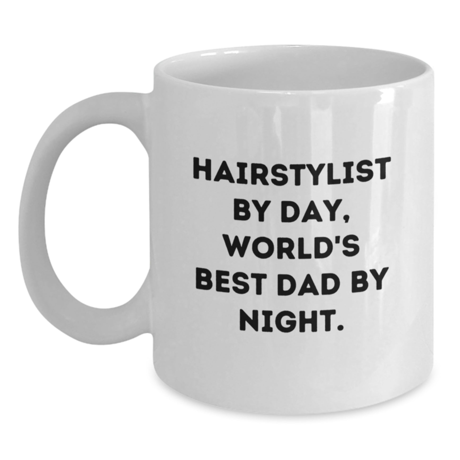 Funny Hairstylist Gifts - Hairstylist By Day, World's Best Dad By Night. White Coffee Mug for Birthday - Main