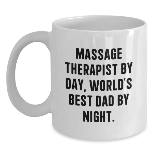 Massage Therapist Jokes White Coffee Mug, Funny Gifts from Dad for Massage Therapist By Day, World's Best Dad By Night., Birthday Unique Gifts for Massage Therapist - Main