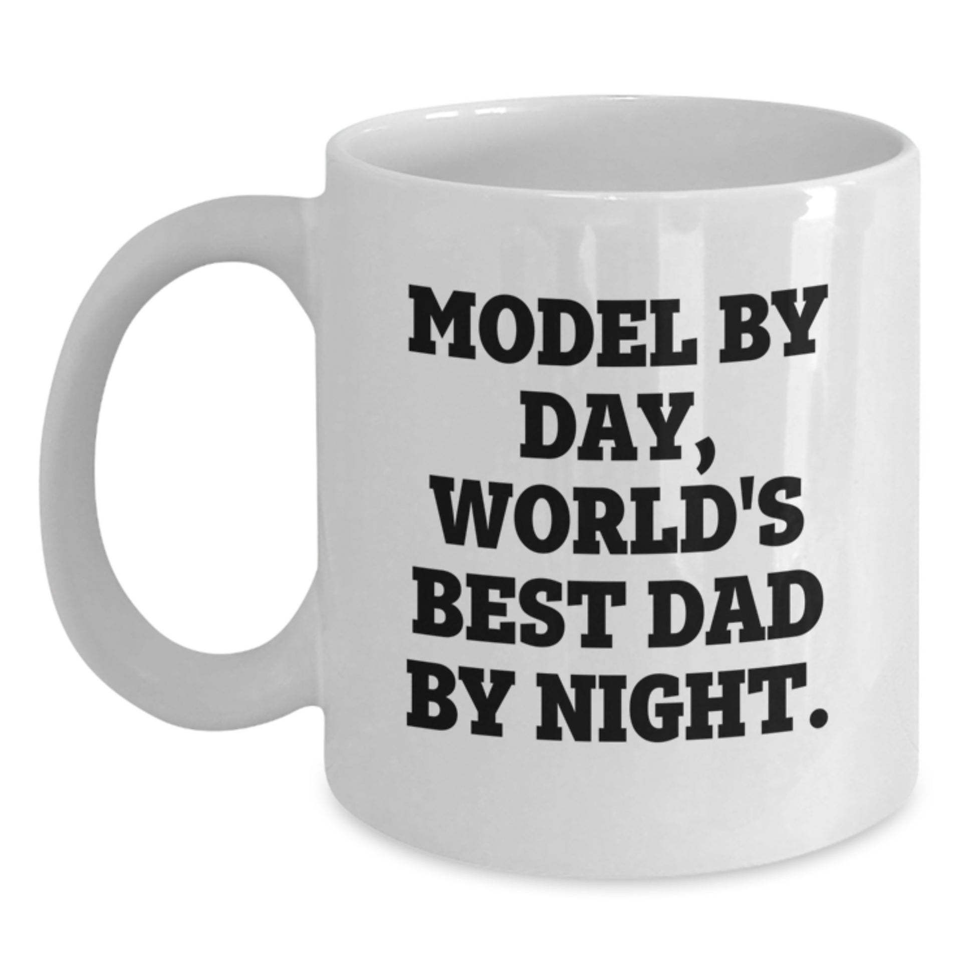 Funny Model Gifts for Christmas Unique White Coffee Mugs by Gifts from Men - Model By Day, World's Best Dad By Night. - Main