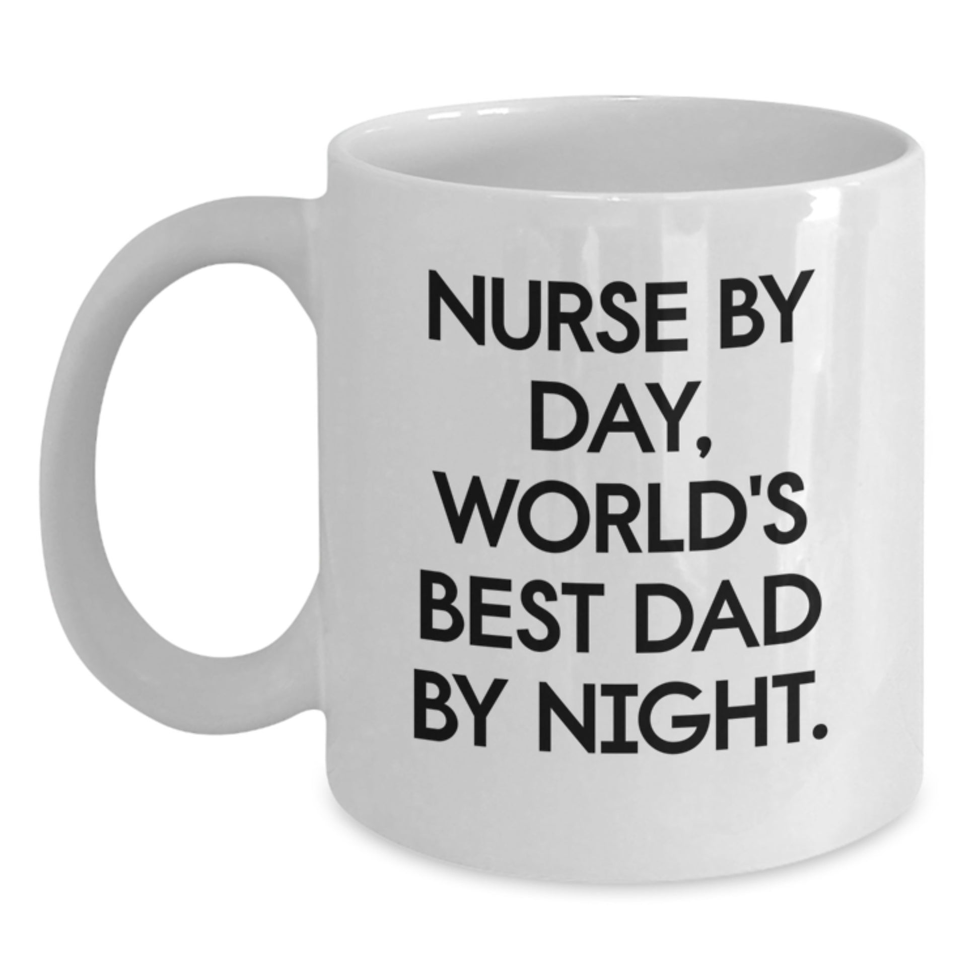 Funny Nurse Gifts, White Coffee Mug, 'Nurse By Day, World's Best Dad By Night', Christmas Unique Gifts from Men, for Nurse - Main