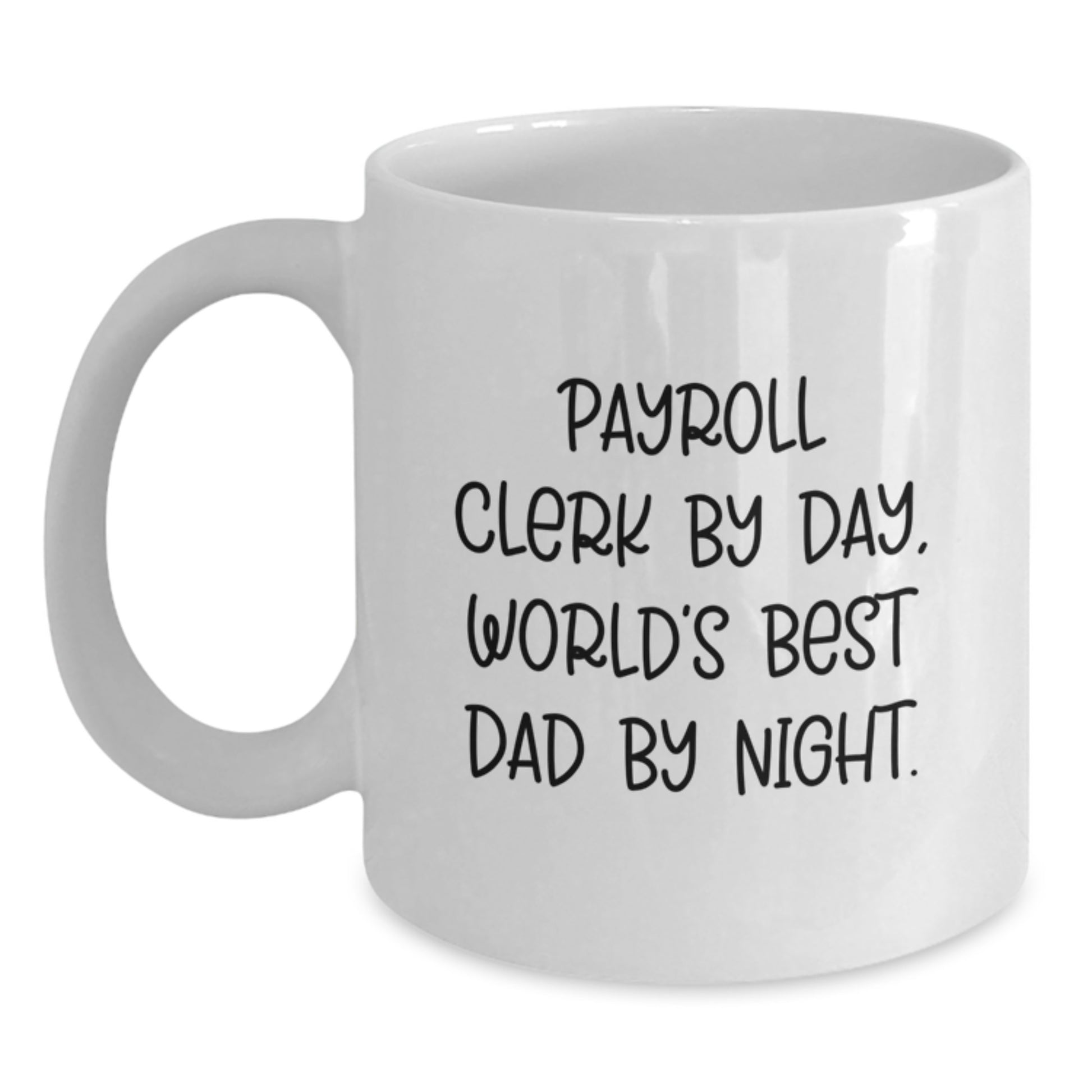 Payroll Clerk Magic, Funny Gifts for Payroll Clerks, Graduation Unique Gifts from Mom to Payroll Clerk, White Coffee Mug - Main