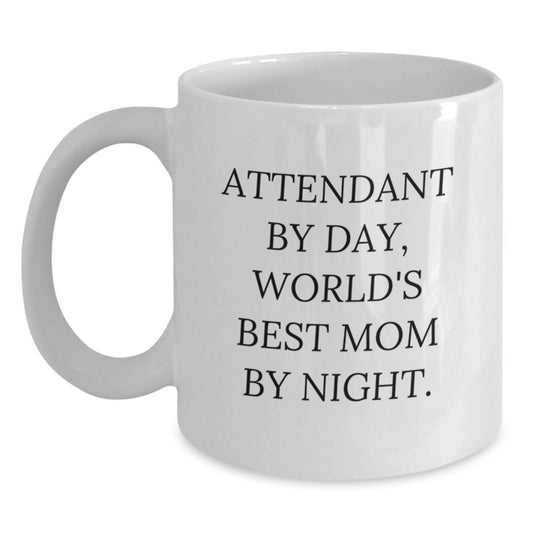Funny Attendant Gifts By Day World's Best Mom By Night Birthday White Coffee Mug from Friends and Family - Main