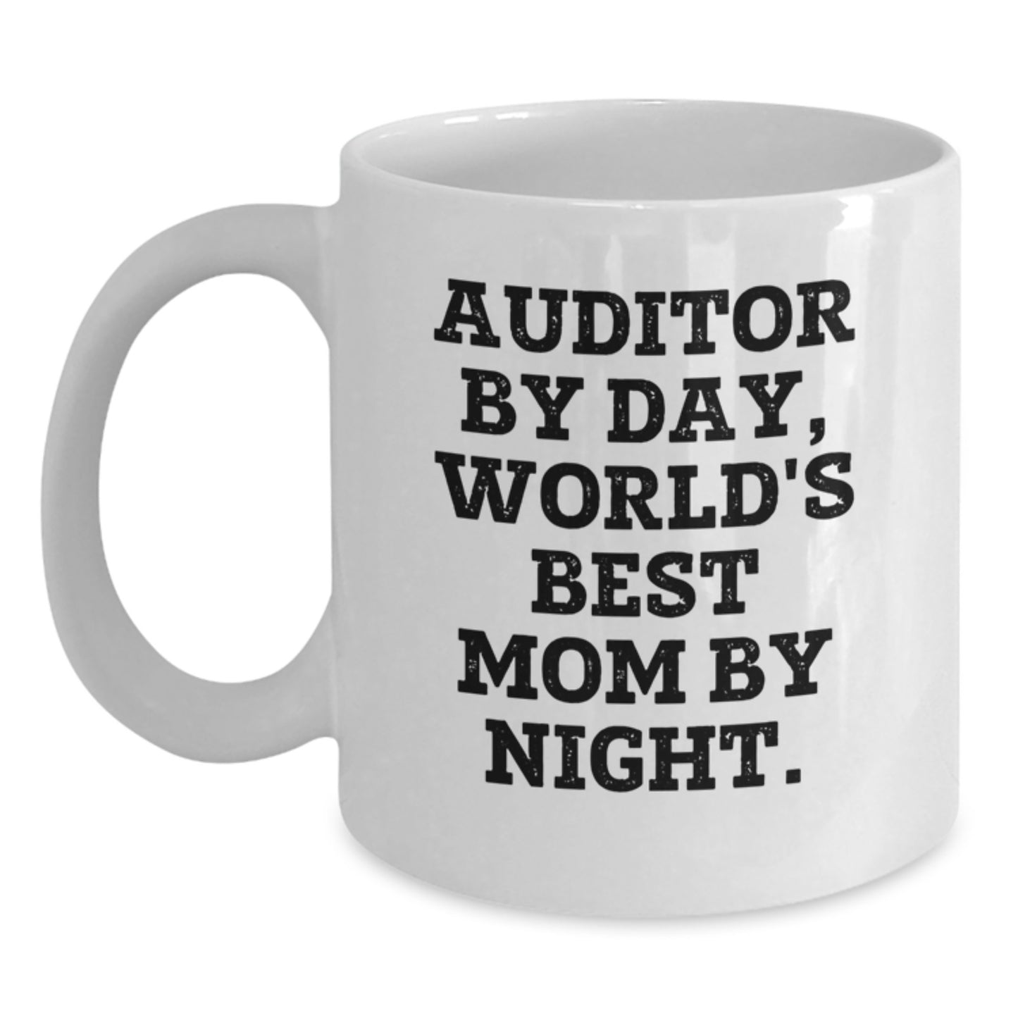 Auditor By Day Funny White Coffee Mug - Unique Christmas Unique Gifts from Mom to World's Best Auditor - Main