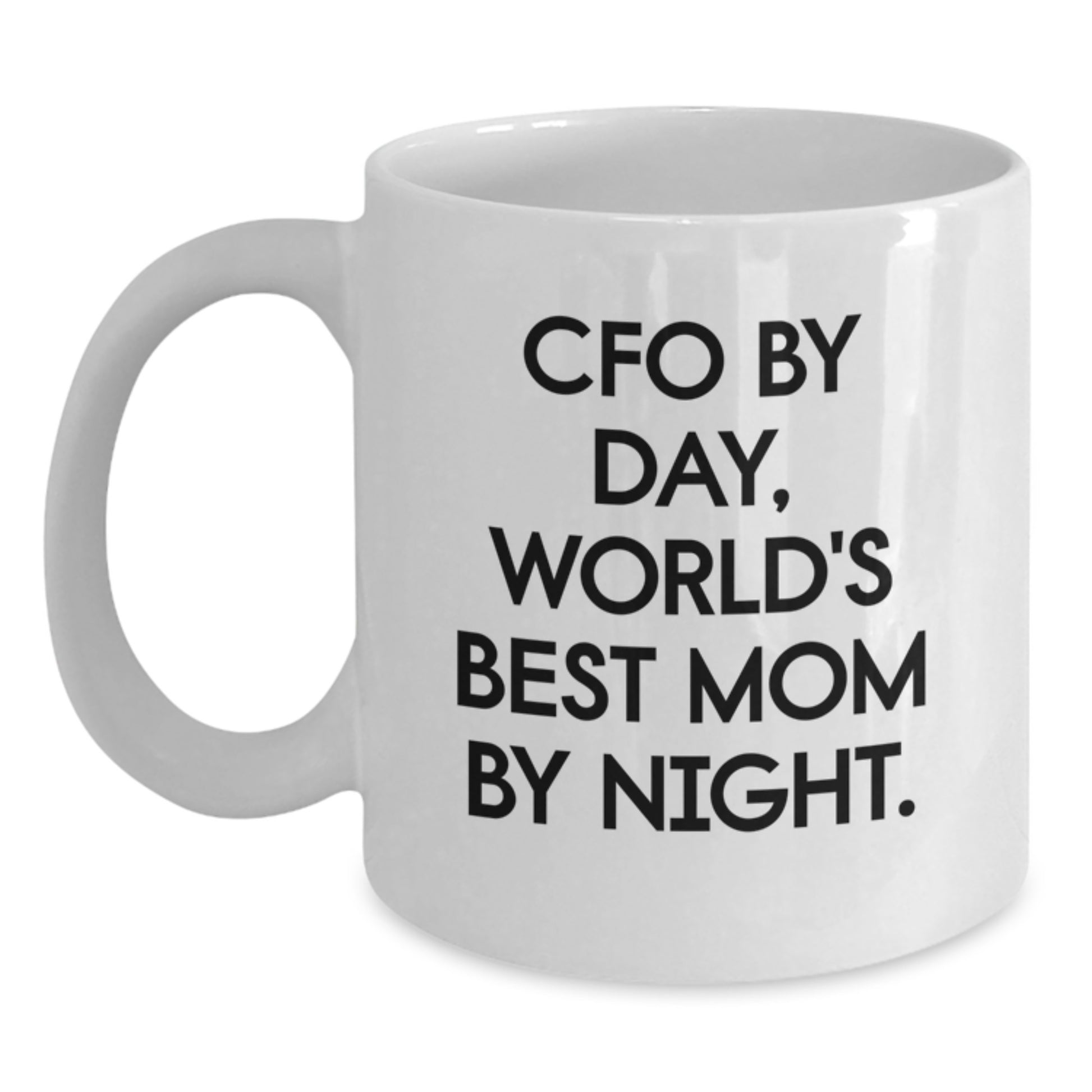 Funny CFO Gifts for Men, Best Mom By Night White Coffee Mug, Unique Christmas Unique Gifts from Family - Main