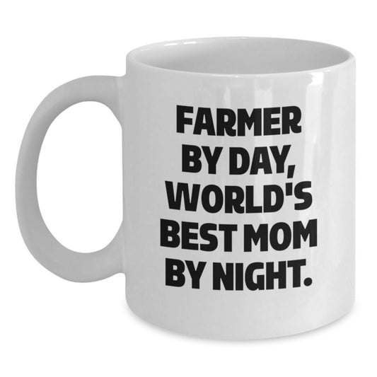 Farmer By Day Funny White Coffee Mug Gifts from Family to World's Best Mom By Night Birthday Unique Gifts - Main