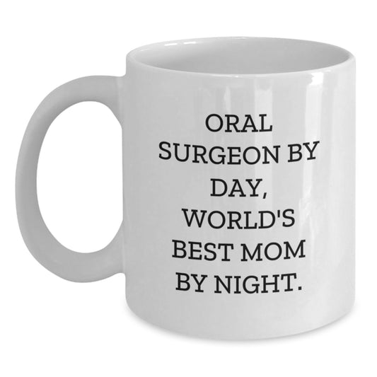 Oral Surgeon Gifts, Funny Quote White Coffee Mug for Birthday, Gifts from Friends to Oral Surgeon, 11oz or 15oz Capacity, Ceramic, Microwave, and Dishwasher Safe - Main