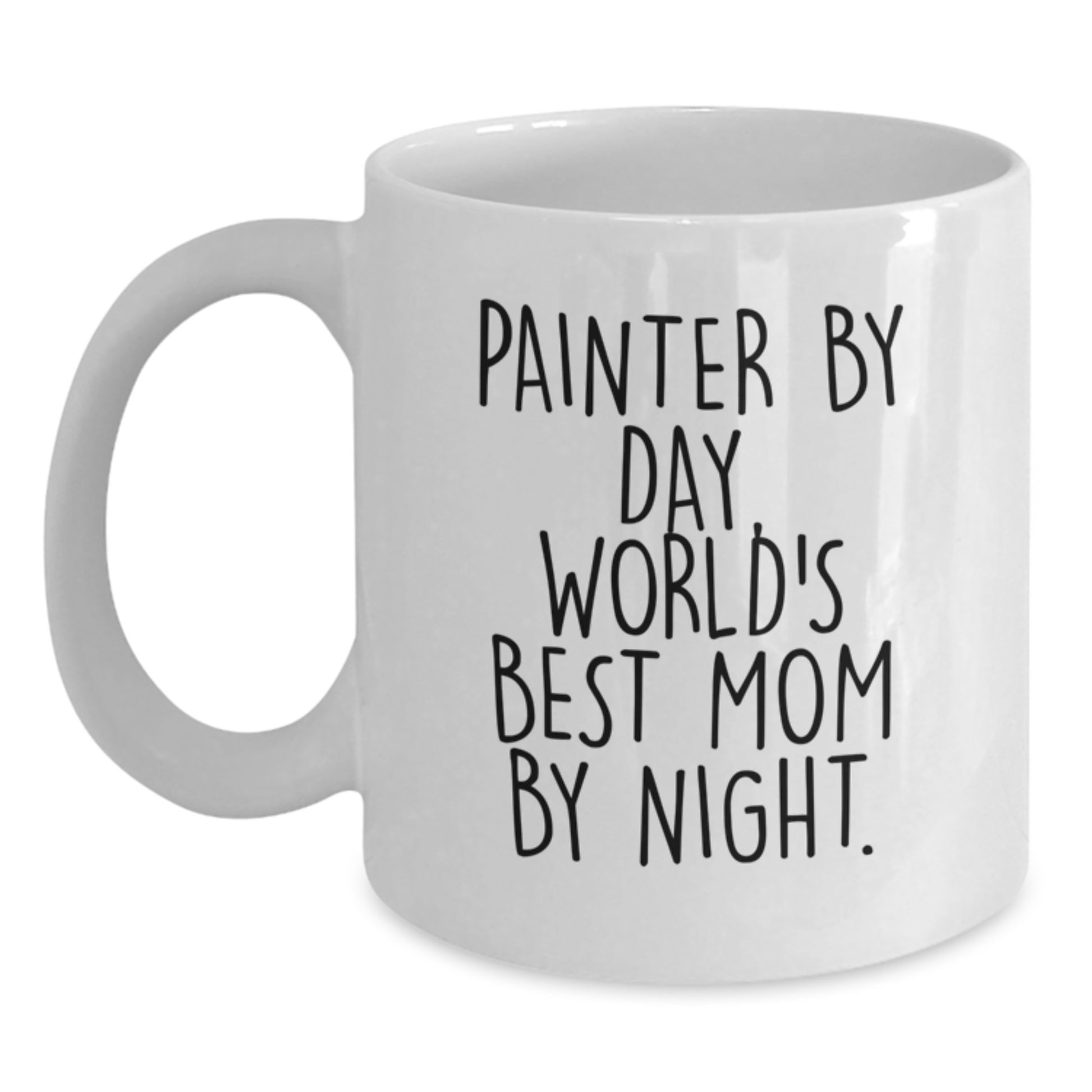 Funny Painter Gifts from Mom to the World's Best Painter, 'Painter By Day, World's Best Mom By Night.' - White Coffee Mug for Christmas - Main