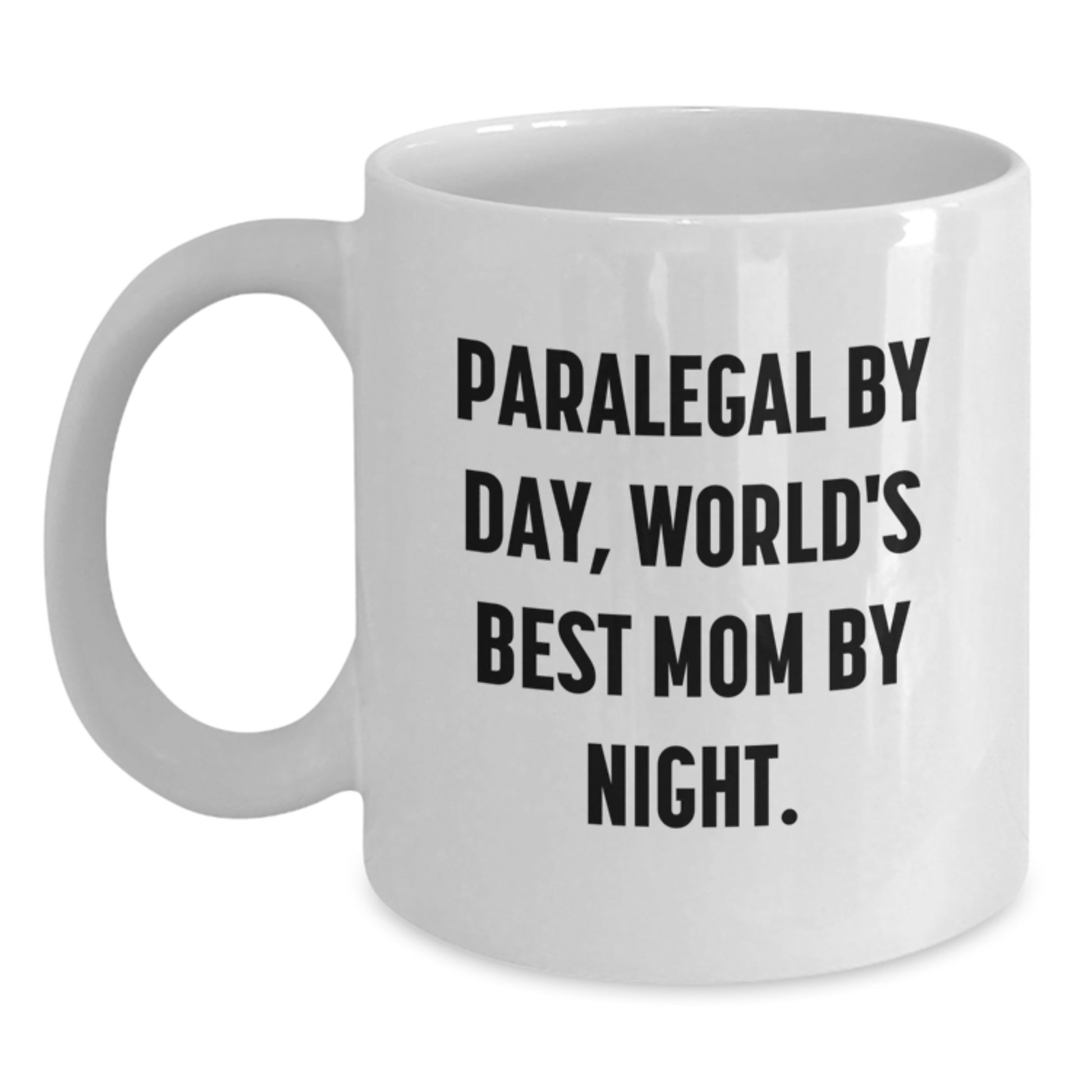 Funny Paralegal Gifts, Paralegal White Coffee Mug, Birthday Unique Gifts from Mom, 'Paralegal By Day, World's Best Mom By Night.' - Main