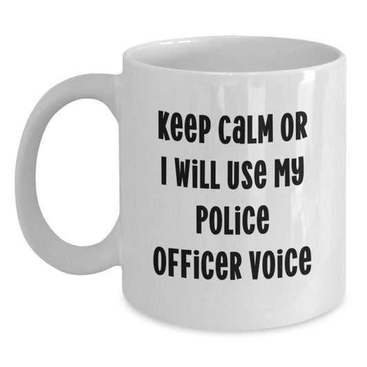 Funny Police Officer Gifts from Men to Police Officer for Mother's Day - Keep Calm Or I Will Use My Police Officer Voice White Coffee Mug, 11oz or 15oz Ceramic Mug - Main