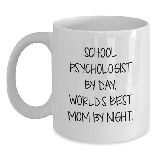 Funny School Psychologist Gifts for Her, White Coffee Mug, 'School Psychologist By Day, World's Best Mom By Night.' - Gifts from Men to Women, Birthday Unique Treats - Main
