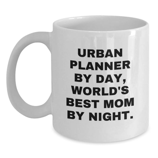 Urban Planner Gifts from Mom, World's Best Mom By Night., Funny Quote White Coffee Mug, Birthday Unique Gifts for Urban Planner Women - Main