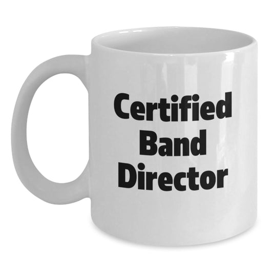 Funny Quote Gifts for Band Directors from Friends - Band Director White Coffee Mug - Christmas Unique Gifts - Main