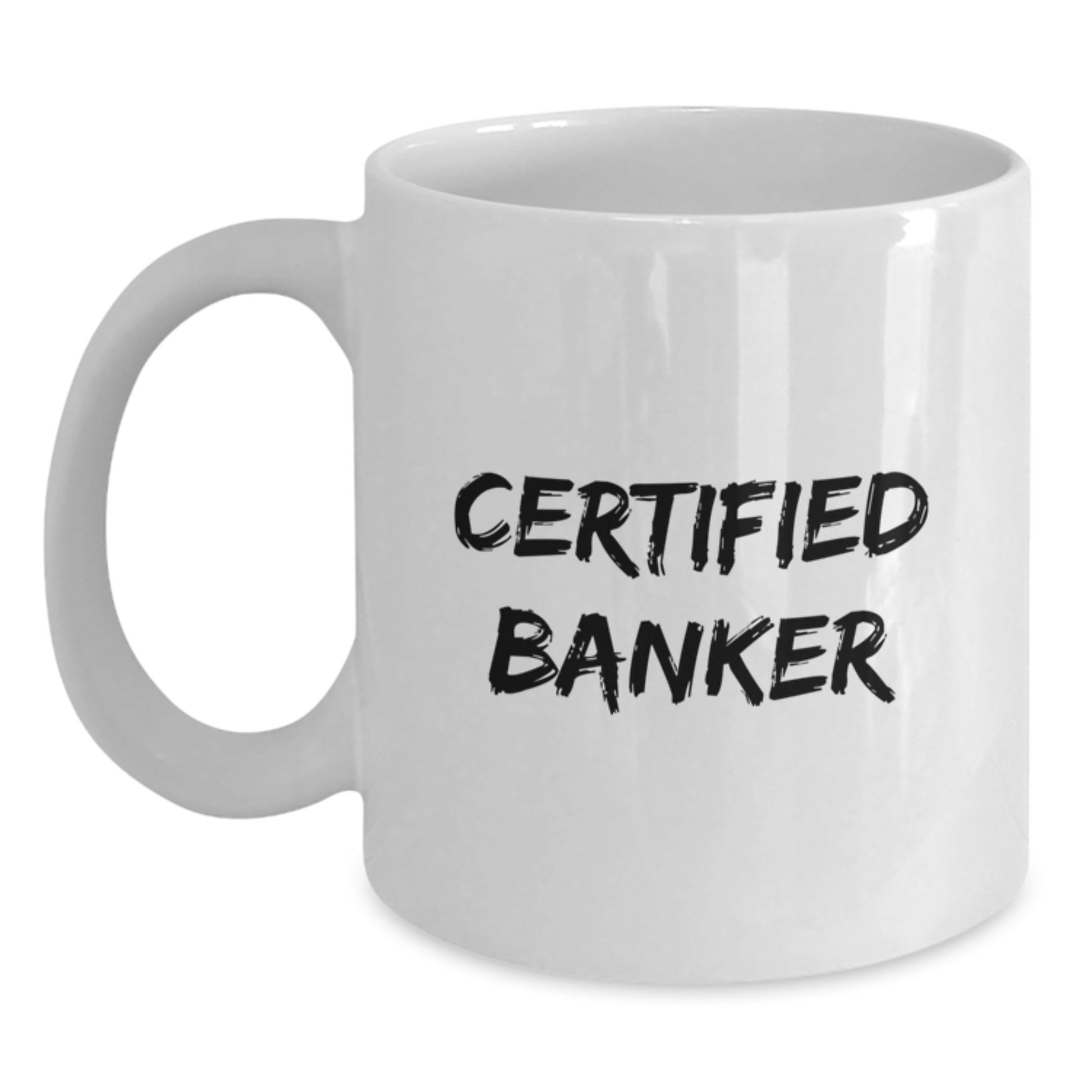 Funny Banker Gifts from Friends and Family, Certified Banker Christmas Unique Mugs, White Coffee Mug Quote for Men - Main