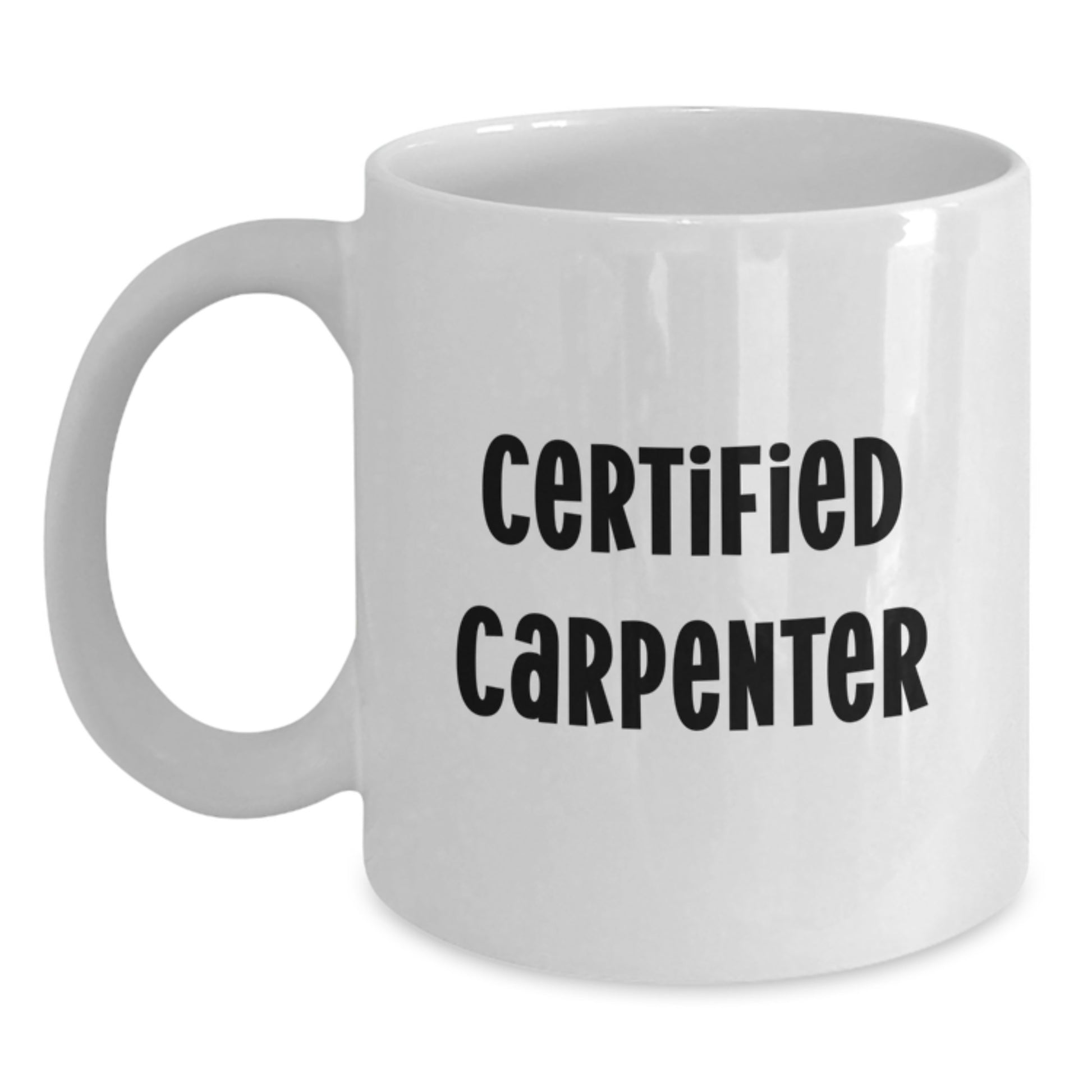 Funny Carpenter Gifts from Men to Friends and Family, Unique White Coffee Mug for Certified Carpenter Enthusiasts, Christmas Unique Gifts - Main
