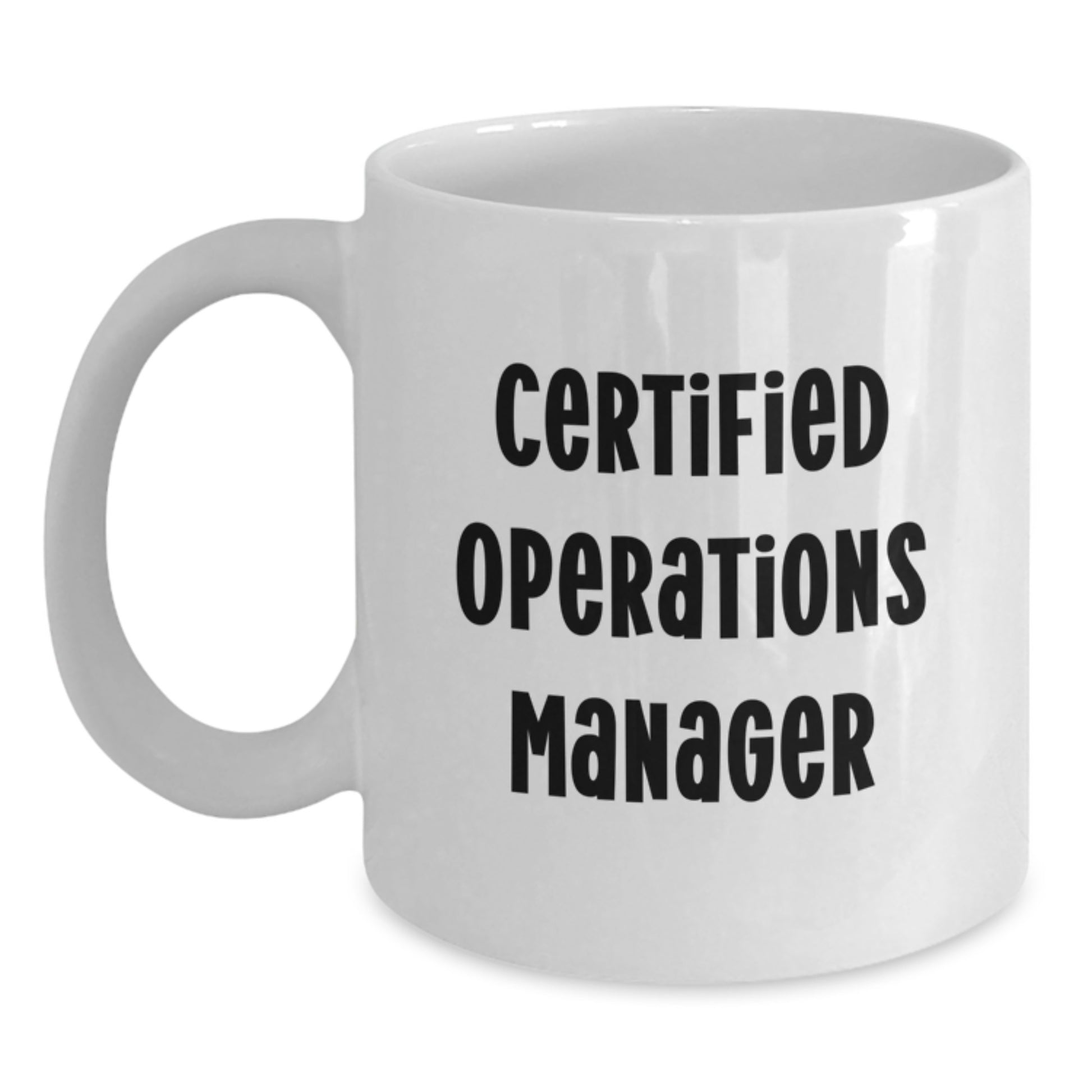 Funny Operations Manager Gifts from Lover, Valentine's Unique Gifts, White Coffee Mug - 'Certified Operations Manager' - Main
