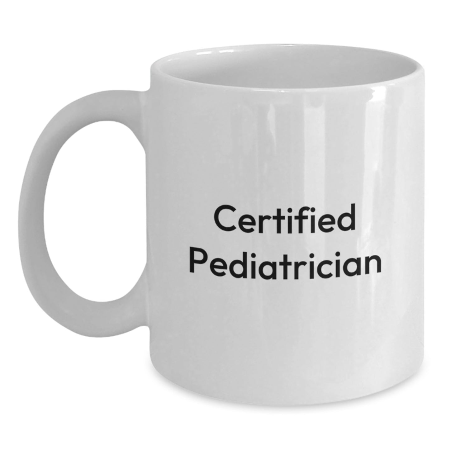 Funny Pediatrician Gifts from Men to Men for Birthday Unique White Coffee Mug 'Certified Pediatrician' - Main