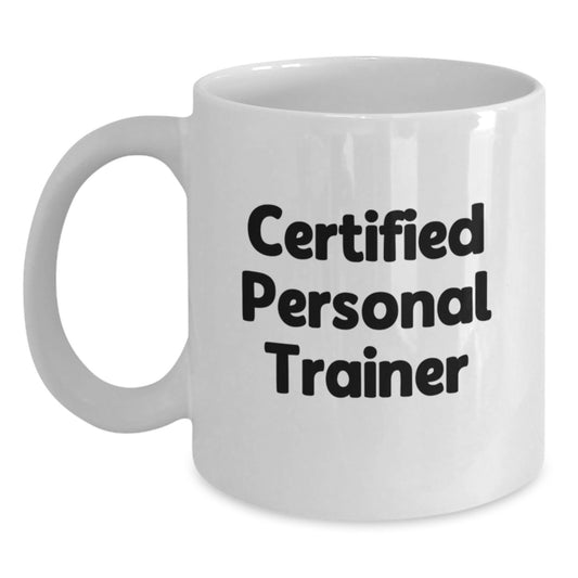 Funny Motivational Gifts from Friends to Personal Trainer Men, White Coffee Mug, Certified Trainer Quote, Unique Christmas Unique Gifts - Main
