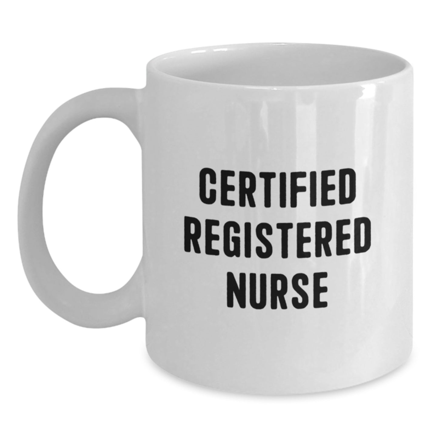 Funny Registered Nurse Gifts for Birthday Unique Mugs from Men to Women Friends Family - 'Certified Registered Nurse' Quote - Main