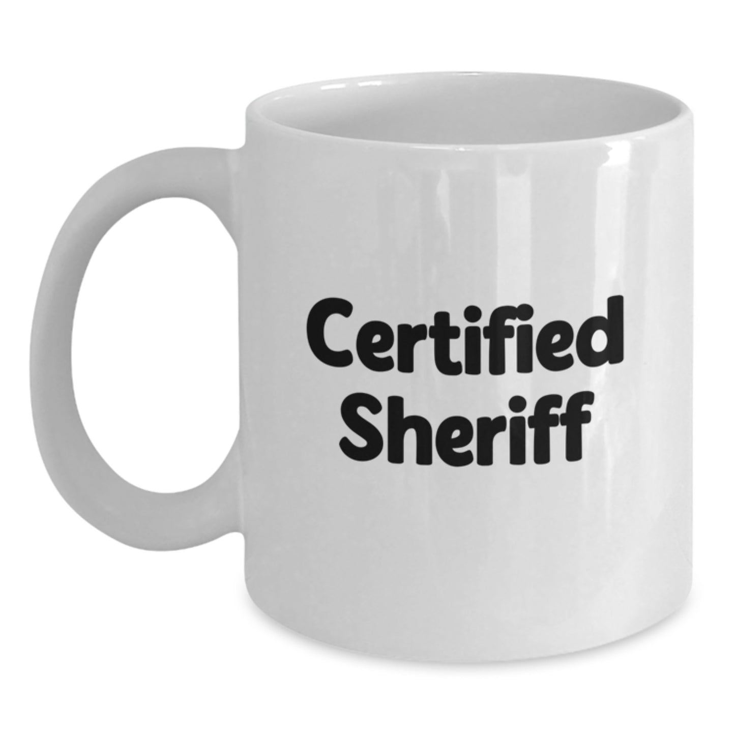 Certified Sheriff Gifts for Men White Coffee Mug, Funny Quote, Birthday Unique Gifts from Family - Main