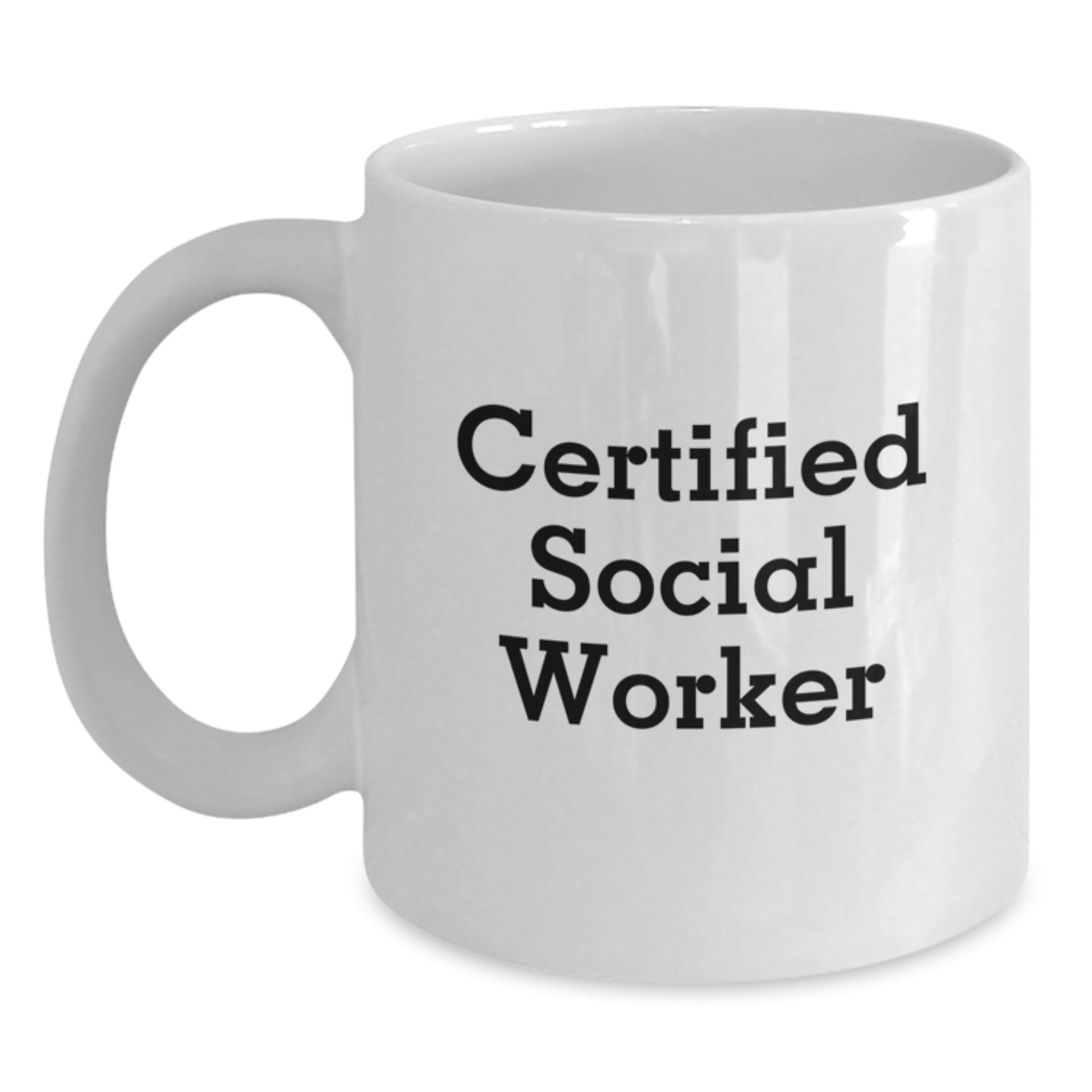 Funny Gifts from Family for Social Worker Certified - Birthday Unique White Coffee Mug, 11oz or 15oz Capacity Ceramic, Microwave and Dishwasher Safe - Main