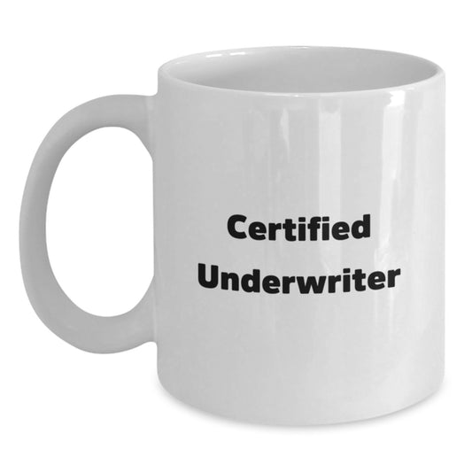 Funny Underwriter Quotes, Unique Gifts for Underwriter, White Coffee Mug, Birthday Morning Motivation - Main