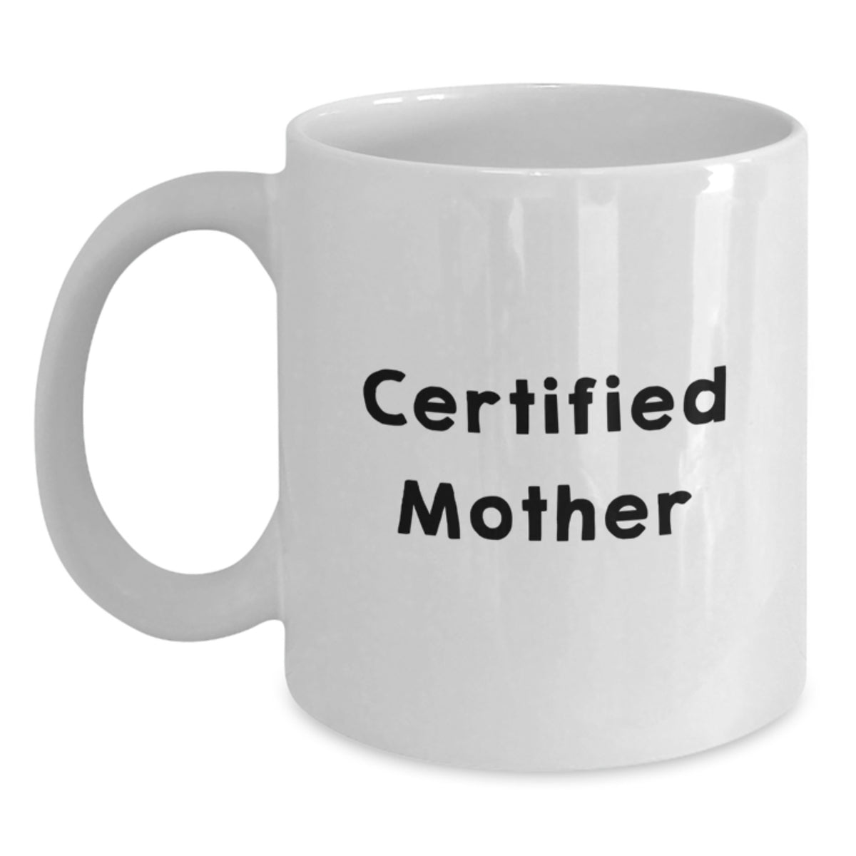 Funny Mom Quote White Coffee Mug, Gifts from Friends and Family for Mother on Birthday Unique Gifts - Main