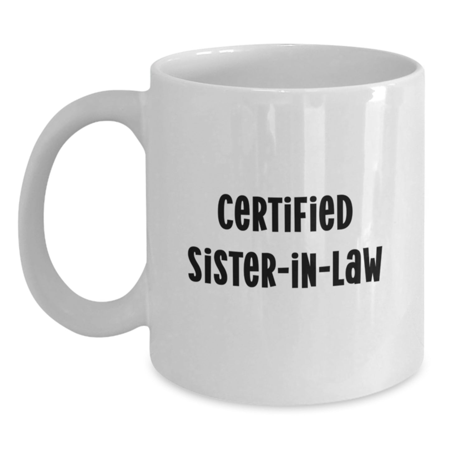 Certified Sister-in-law Gifts from Men to Women - Funny White Coffee Mug for Christmas Unique Gifts - Main