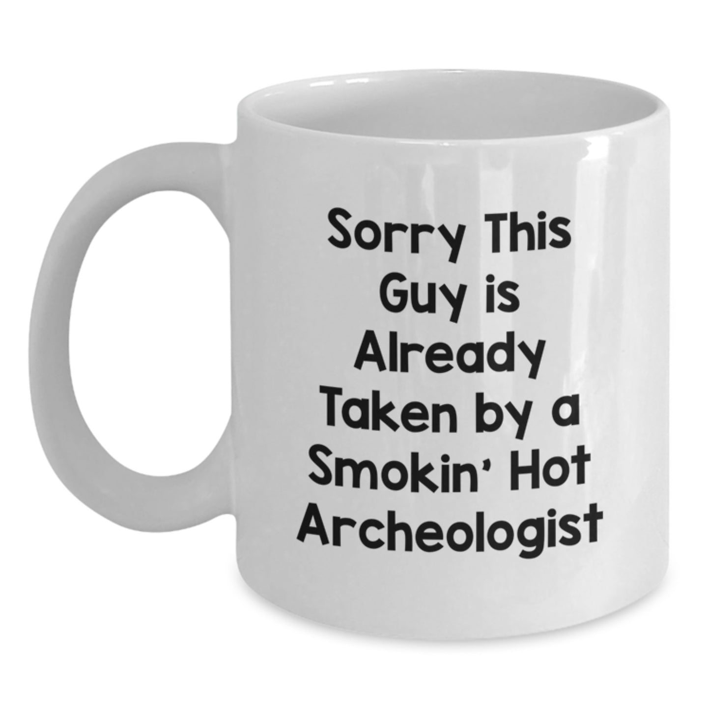 Funny Archeologist Gifts for Men, White Coffee Mug, Christmas Unique Presents from Friends, Archeologist Enthusiasts, Smokin' Hot Quote - Main