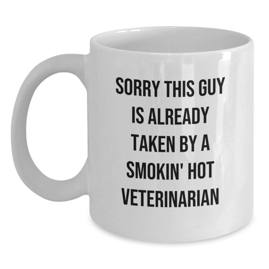 Funny Veterinarian Gifts from Men to Women Christmas Unique Present Idea White 11oz or 15oz Coffee Mug Sorry This Guy Is Already Taken By A Smokin' Hot Veterinarian - Main