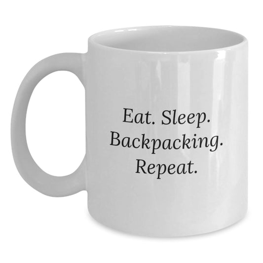 Funny Backpacking Coffee Mug Gifts for Men from Friends - Eat. Sleep. Backpacking. Repeat. - Main