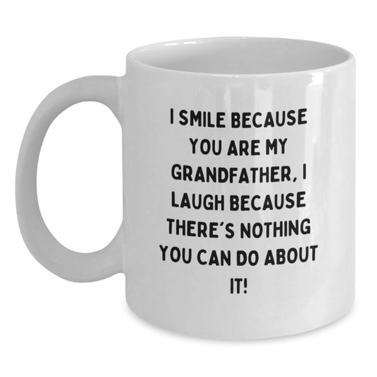 Funny Grandfather Gifts, White Coffee Mugs for Grandfather, I Smile Because You Are My Grandfather, Unique Gifts from Family to Grandfather for Mother's Day - Main