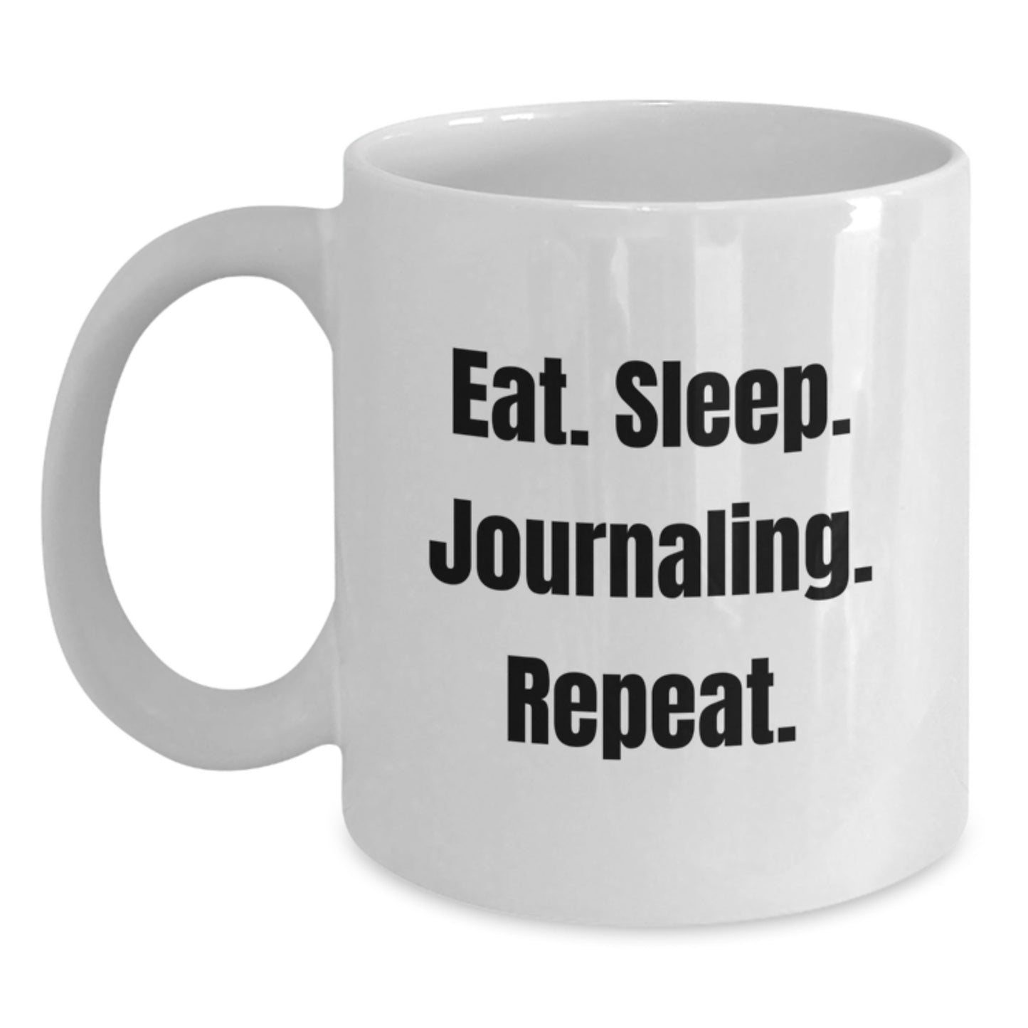 Funny Journaling Gifts for Her, White Coffee Mug, Eat. Sleep. Journaling. Repeat. Quote from Men to Women - Main