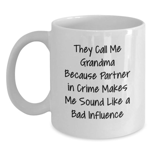 Funny Grandma Gifts, Unique White Coffee Mug for Grandma from Daughter, 'They Call Me Grandma Because Partner In Crime Makes Me Sound Like A Bad Influence' Christmas Mug - Main
