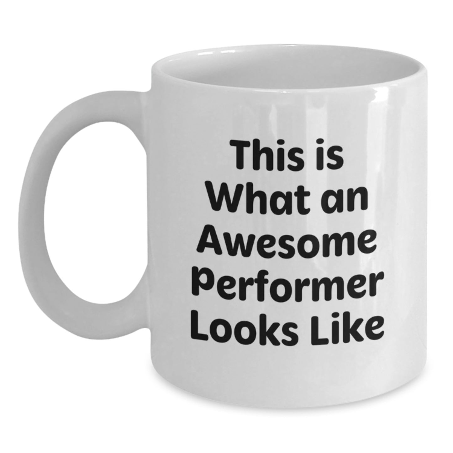 Funny Performer White Coffee Mug Gifts from Friends to Awesome Performer Men Valentine's Unique Gifts - Main