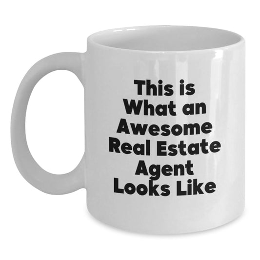 Funny Real Estate Agent Quotes Gifts from Friends for Awesome Agents, White Coffee Mug, Birthday Unique Presents - Main