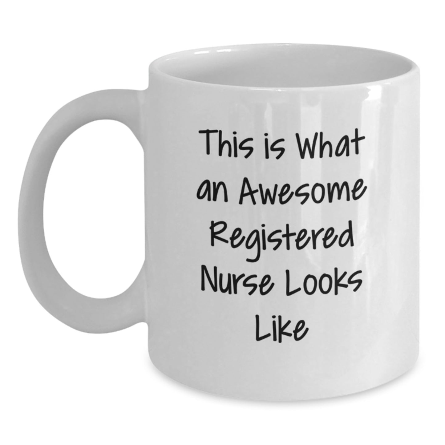 Funny Registered Nurse Gifts for Birthday - White Coffee Mug - Inspirational Quote for Nurses from Family and Friends - Main